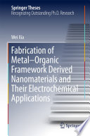 Fabrication of Metal-Organic Framework Derived Nanomaterials and Their Electrochemical Applications [E-Book] /