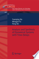 Analysis and Synthesis of Dynamical Systems with Time-Delays [E-Book] /