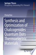 Synthesis and Optimization of Chalcogenides Quantum Dots Thermoelectric Materials [E-Book] /