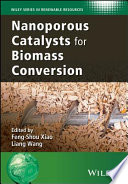 Nanoporous catalysts for biomass conversion [E-Book] /