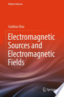 Electromagnetic Sources and Electromagnetic Fields [E-Book] /