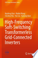 High-Frequency Soft-Switching Transformerless Grid-Connected Inverters [E-Book] /