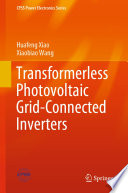 Transformerless Photovoltaic Grid-Connected Inverters [E-Book] /