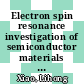 Electron spin resonance investigation of semiconductor materials for application in thin-film silicon solar cells [E-Book] /