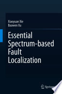 Essential Spectrum-based Fault Localization [E-Book] /