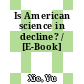 Is American science in decline? / [E-Book]