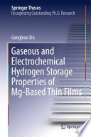 Gaseous and Electrochemical Hydrogen Storage Properties of Mg-Based Thin Films [E-Book] /