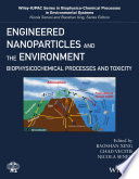 Engineered nanoparticles in the environment : biophysicochemical processes and biotoxicity [E-Book] /