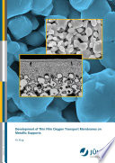Development of thin film oxygen transport membranes on metallic supports /