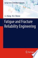Fatigue and Fracture Reliability Engineering [E-Book] /