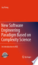 New Software Engineering Paradigm Based on Complexity Science [E-Book] : An Introduction to NSE /