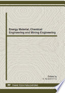 Energy material, chemical engineering and mining engineering : selected, peer reviewed papers from the 2012 International Conference on Energy Material, Chemical Engineering and Mining Engineering (EMCEM2012), September 15-16, 2012, Wuhan, China [E-Book] /