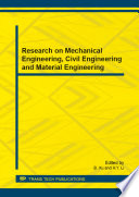 Research on mechanical engineering, civil engineering and material engineering : selected, peer reviewed papers from the 2013 International Conference on Mechanical Engineering, Civil Engineering and Material Engineering (MECEM 2013), October 27-28, 2013, Hefei, China [E-Book] /