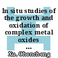 In situ studies of the growth and oxidation of complex metal oxides by pulsed laser deposition /