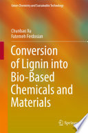 Conversion of Lignin into Bio-Based Chemicals and Materials [E-Book] /