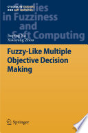 Fuzzy-Like Multiple Objective Decision Making [E-Book] /