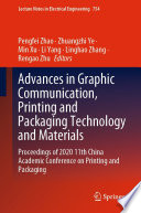 Advances in Graphic Communication, Printing and Packaging Technology and Materials [E-Book] : Proceedings of 2020 11th China Academic Conference on Printing and Packaging /