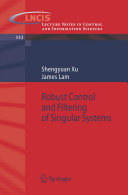 Robust Control and Filtering of Singular Systems [E-Book] /