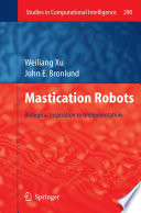 Mastication Robots [E-Book] : Biological Inspiration to Implementation /