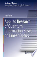 Applied Research of Quantum Information Based on Linear Optics [E-Book] /
