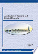Application of diamond and related materials : selected, peer reviewed papers from the 4th Conference on Application of Diamond and Related Materials in China (CADRM2010) and the 1st International Symposium on Advances in Brazed Superabrasive Tools (ISABS2010), August 19-23, 2010, Xiamen, China [E-Book] /