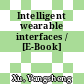 Intelligent wearable interfaces / [E-Book]