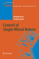 Control of Single Wheel Robots [E-Book] /