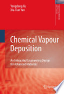 Chemical vapour deposition : an integrated engineering design for advanced materials /