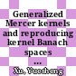 Generalized Mercer kernels and reproducing kernel Banach spaces [E-Book] /