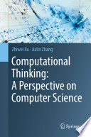 Computational Thinking: A Perspective on Computer Science [E-Book] /