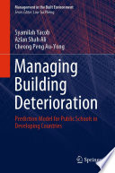Managing Building Deterioration [E-Book] : Prediction Model for Public Schools in Developing Countries /