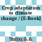 Crop adaptation to climate change / [E-Book]