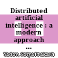 Distributed artificial intelligence : a modern approach [E-Book] /