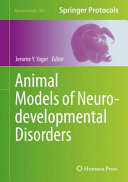 Animal Models of Neurodevelopmental Disorders [E-Book] /