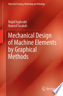 Mechanical Design of Machine Elements by Graphical Methods [E-Book] /