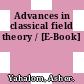 Advances in classical field theory / [E-Book]