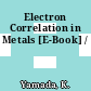 Electron Correlation in Metals [E-Book] /