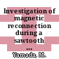 Investigation of magnetic reconnection during a sawtooth crash in a high temperature Tokamak.
