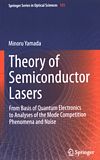 Theory of semiconductor lasers : from basis of quantum electronics to analyses of the mode competition phenomena and noise /