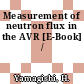 Measurement of neutron flux in the AVR [E-Book] /