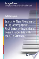 Search for New Phenomena in Top-Antitop Quarks Final States with Additional Heavy-Flavour Jets with the ATLAS Detector [E-Book] /