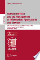 Human Interface and the Management of Information: Applications and Services [E-Book] : 18th International Conference, HCI International 2016 Toronto, Canada, July 17-22, 2016. Proceedings, Part II /