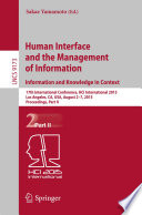 Human Interface and the Management of Information. Information and Knowledge in Context [E-Book] : 17th International Conference, HCI International 2015, Los Angeles, CA, USA, August 2-7, 2015, Proceedings, Part II /