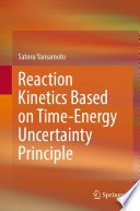 Reaction Kinetics Based on Time-Energy Uncertainty Principle [E-Book] /
