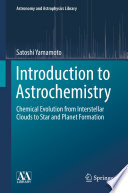 Introduction to Astrochemistry [E-Book] : Chemical Evolution from Interstellar Clouds to Star and Planet Formation /