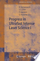 Progress in Ultrafast Intense Laser Science Volume I [E-Book] /