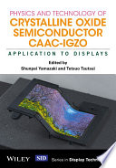 Physics and technology of crystalline oxide semiconductor CAAC-IGZO : applications to displays [E-Book] /