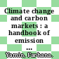 Climate change and carbon markets : a handbook of emission reduction mechanisms [E-Book] /