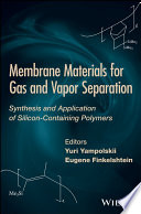 Membrane materials for gas and vapor separation : synthesis and application for silicon-containing polymers /