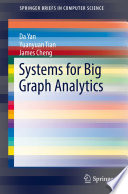 Systems for Big Graph Analytics [E-Book] /